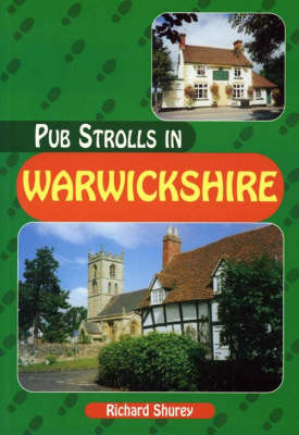 Pub Strolls in Warwickshire - Richard Shurey