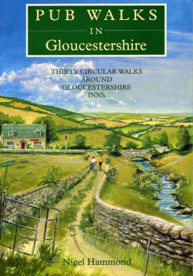 Pub Walks in Gloucestershire - Nigel Hammond