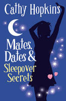 Mates, Dates and Sleepover Secrets - Cathy Hopkins