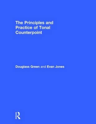 The Principles and Practice of Tonal Counterpoint - USA) Jones Evan (Florida State University