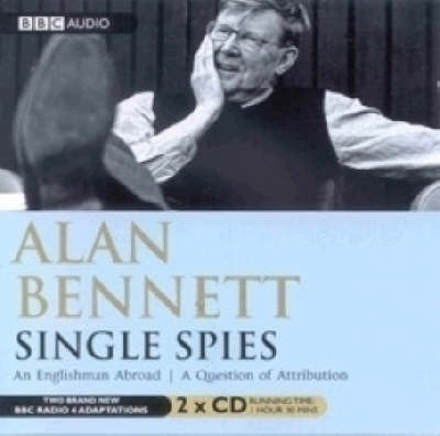 Single Spies  An Englishman Abroad & A Question Of Attribution - Alan Bennett