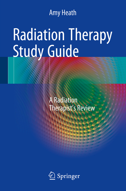 Radiation Therapy Study Guide -  Amy Heath