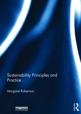 Sustainability Principles and Practice - Margaret Robertson