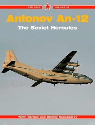 Red Star 33: Antonov An-12 - Dmitriy Komissarov, Yefim Gordon