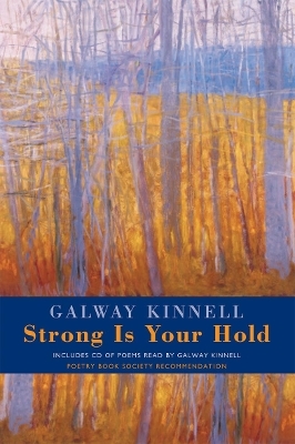 Strong is Your Hold - Galway Kinnell