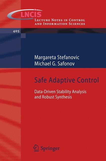 Safe Adaptive Control -  Michael G. Safonov,  Margareta Stefanovic