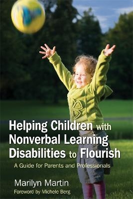 Helping Children with Nonverbal Learning Disabilities to Flourish - Marilyn Martin Zion