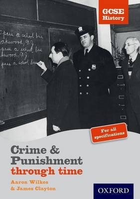GCSE History: Crime & Punishment Teacher CD-ROM - Aaron Wilkes, James Clayton