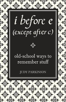 I Before E (Except After C) - Judy Parkinson