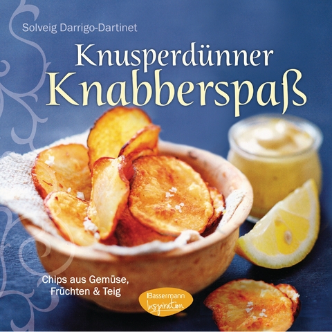 Knusperdünner Knabberspaß - Solveig Darrigo-Dartinet