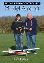 Flying Radio-Controlled Model Aircraft - Colin Bedson