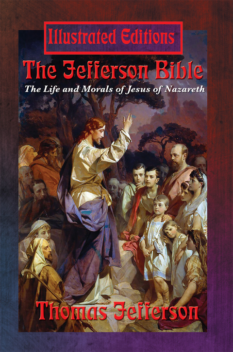 Jefferson Bible (Illustrated Edition) -  Thomas Jefferson