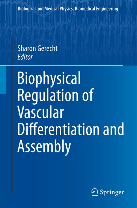 Biophysical Regulation of Vascular Differentiation and Assembly - 