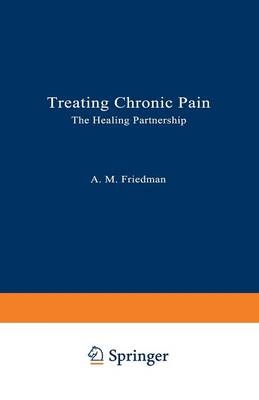 Treating Chronic Pain -  Aleene M. Friedman