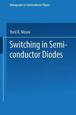 Switching in Semiconductor Diodes -  Y.R. Nosov