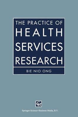 Practice of Health Services Research -  Bie Nio Ong