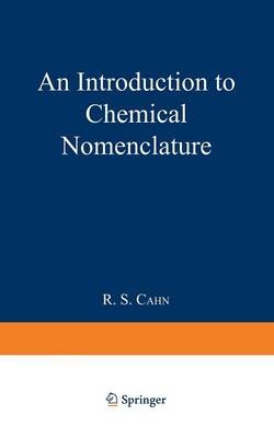 Introduction to Chemical Nomenclature -  R. S. Cahn