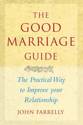 The Good Marriage Guide - John Farrelly