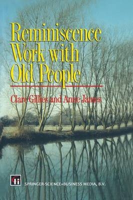 Reminiscence Work with Old People -  Clare Gillies,  Anne James