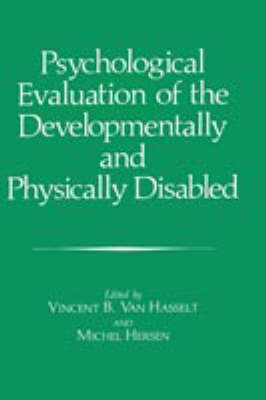 Psychological Evaluation of the Developmentally and Physically Disabled - 