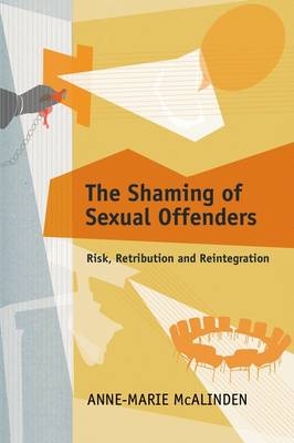 The Shaming of Sexual Offenders - Anne-Marie McAlinden