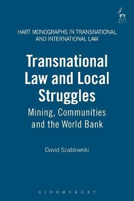 Transnational Law and Local Struggles - David Szablowski