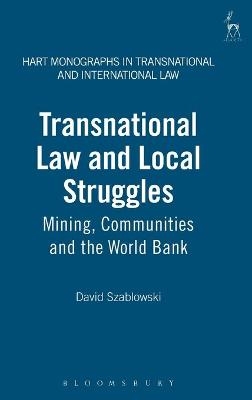 Transnational Law and Local Struggles - David Szablowski