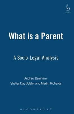 What is a Parent - Andrew Bainham, Martin Richards, Shelley Day Sclater