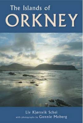 The Islands of Orkney - Liv Kjorsvik Schei