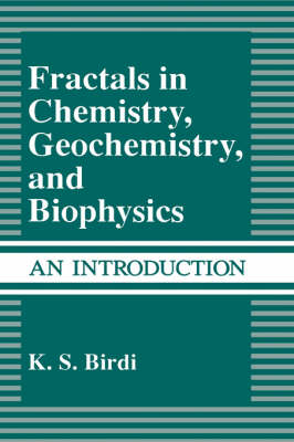 Fractals in Chemistry, Geochemistry, and Biophysics -  K.S. Birdi