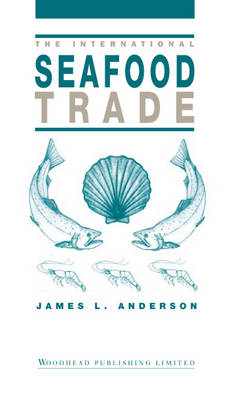 The International Seafood Trade - James M Anderson
