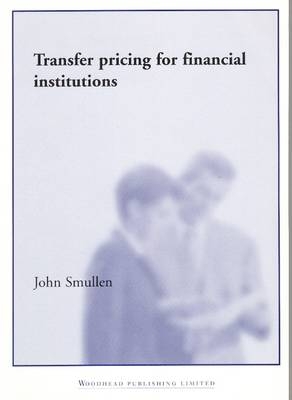 Transfer Pricing for Financial Institutions - John Smullen