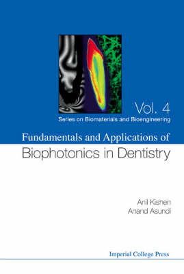 Fundamentals And Applications Of Biophotonics In Dentistry - Anil Kishen, Anand K Asundi