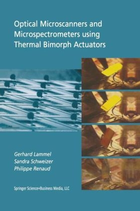 Optical Microscanners and Microspectrometers using Thermal Bimorph Actuators -  Gerhard Lammel,  Philippe Renaud,  Sandra Schweizer