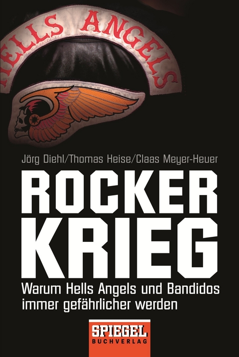 Rockerkrieg - Jörg Diehl, Thomas Heise, Claas Meyer-Heuer
