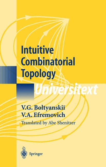 Intuitive Combinatorial Topology -  V.G. Boltyanskii,  V.A. Efremovich