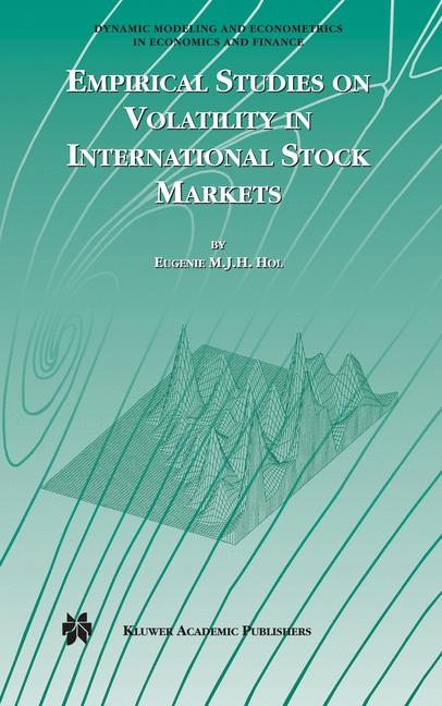 Empirical Studies on Volatility in International Stock Markets -  Eugenie M.J.H. Hol