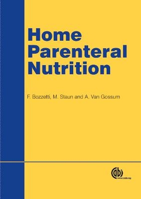 Home Parenteral Nutrition - Federico Bozzetti, Michael Staun