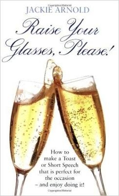 Raise Your Glasses Please! - Jackie Arnold