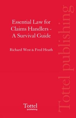 Essential Law for Claims Handlers - Richard West, Fred Heath