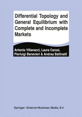 Differential Topology and General Equilibrium with Complete and Incomplete Markets -  Andrea Battinelli,  Pierluigi Benevieri,  Laura Carosi,  Antonio Villanacci