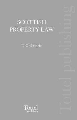 Scottish Property Law - Tom G. Guthrie, Ian Fletcher, Roy Roxburgh