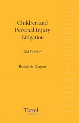 Children and Personal Injury Litigation - Roderick Denyer