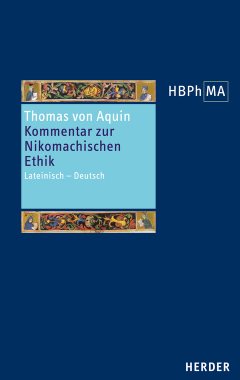 Sententia libri Ethicorum I et X. Kommentar zur Nikomachischen Ethik, Buch I und X -  Thomas von Aquin