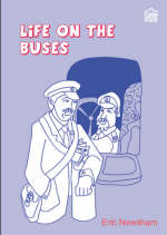 Life on the Buses - Eric Newsham