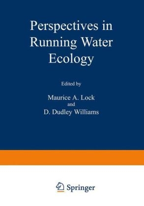 Perspectives in Running Water Ecology -  M. Lock