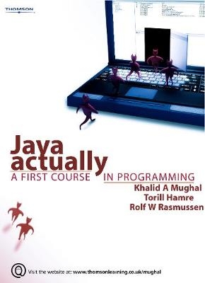 Java Actually - Khalid Mughal, Torill Hamre, Rolf Rasmussen