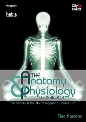 The Anatomy & Physiology Workbook - Tina Parsons