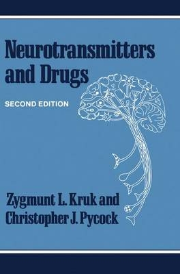 Neurotransmitters and Drugs -  Zygmunt L. Kruk