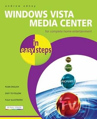 Windows Vista Media Center in Easy Steps - A. Edney